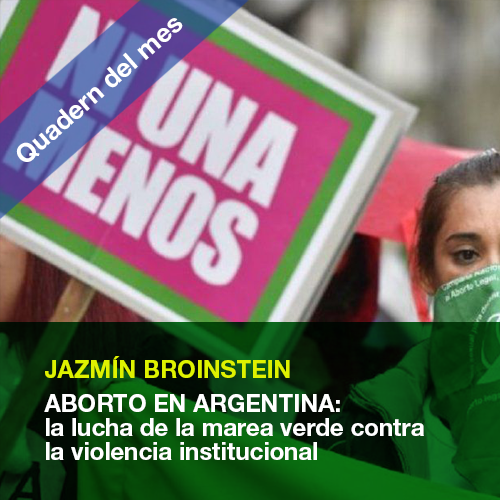 ABORTO EN ARGENTINA: LA LUCHA DE LA MAREA VERDE CONTRA LA VIOLENCIA INSTITUCIONAL